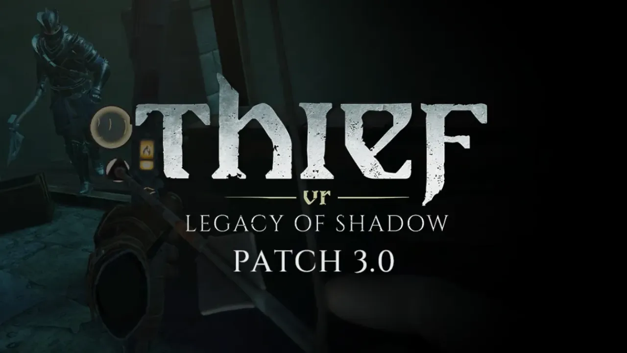 Thief VR: Legacy of Shadow получила патч 3.0: поддержка Vive/Index, улучшенное освещение и меньше вылетов